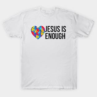 Jesus Is Enough Autism Awareness Shirt T-Shirt